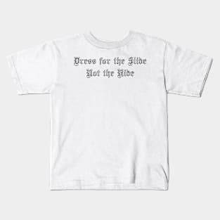 Dress for the Slide Not the Ride BnW Kids T-Shirt